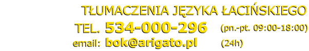 t�umacz �aci�ski t�umaczenia �aci�skie - Telefon: 534 000 296